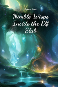 Nimble Wisps Inside the Elf Slab