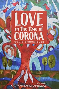 LOVE IN THE TIME OF CORONA - Covid Chronicles
