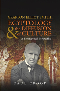 Grafton Elliot Smith, Egyptology and the Diffusion of Culture