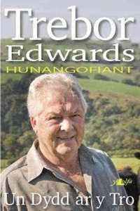 Un Dydd ar y Tro ? Hunangofiant Trebor Edwards