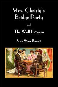 Mrs Christy's Bridge Party and the Wall Between