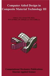Computer Aided Design in Composite Material Technology III