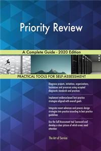 Priority Review A Complete Guide - 2020 Edition