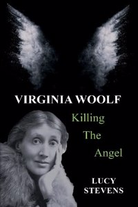Virginia Woolf: Killing the Angel