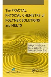 Fractal Physical Chemistry of Polymer Solutions and Melts