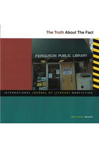 Truth about the Fact: International Journal of Literary Nonfiction, Vol. X No. 1