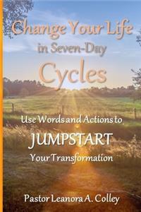 Change Your Life in Seven-Day Cycles