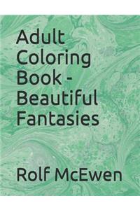 Adult Coloring Book - Beautiful Fantasies