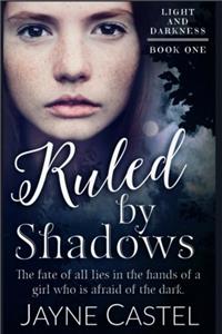 Ruled by Shadows: Volume 1 (Light and Darkness)