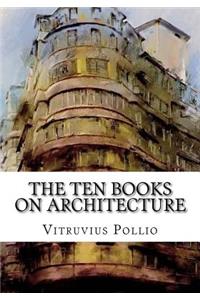 The Ten Books on Architecture