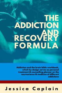 The Addiction and Recovery Formula