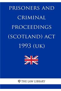 Prisoners and Criminal Proceedings (Scotland) Act 1993