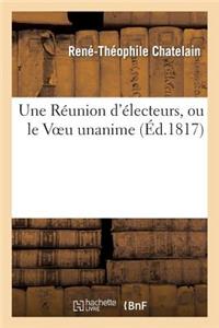 Une Réunion d'Électeurs, Ou Le Voeu Unanime, Par l'Auteur Du Voyage d'Un Étranger En France