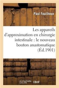 Les Appareils d'Approximation En Chirurgie Intestinale: Le Nouveau Bouton Anastomatique