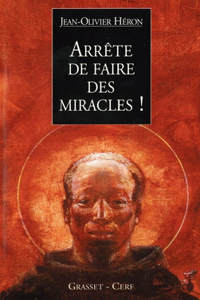 Arrête de faire des miracles !