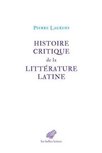 Histoire Critique de la Litterature Latine