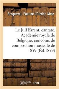 Le Juif Errant, cantate. Académie royale de Belgique, concours de composition musicale de 1859