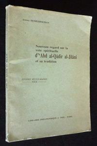 Nouveau Regard Sur La Voie Spirituelle d'Abd Al-Quadir Al-Jilani