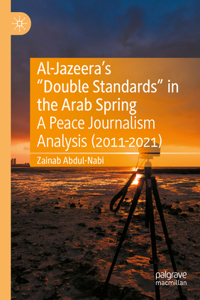 Al-Jazeera’s “Double Standards” in the Arab Spring