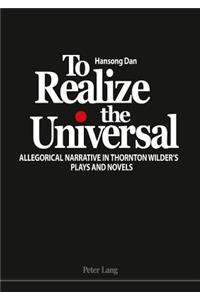 To Realize the Universal