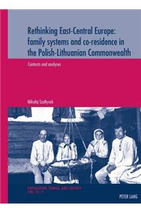Rethinking East-Central Europe: family systems and co-residence in the Polish-Lithuanian Commonwealth