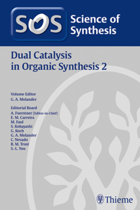 Science of Synthesis: Dual Catalysis in Organic Synthesis 2