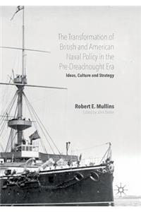 Transformation of British and American Naval Policy in the Pre-Dreadnought Era