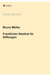 Bruno Müller - Frankfurter Stadtrat für Stiftungen