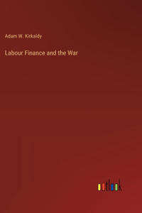 Labour Finance and the War