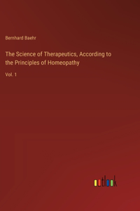 Science of Therapeutics, According to the Principles of Homeopathy