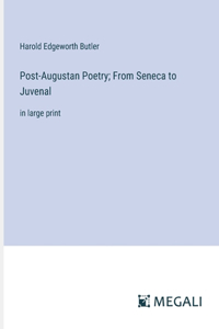 Post-Augustan Poetry; From Seneca to Juvenal