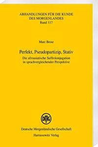 Perfekt, Pseudopartizip, Stativ: Die Afroasiatische Suffixkonjugation in Sprachvergleichender Perspektive