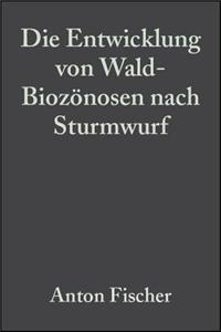 Die Entwicklung von Wald-Biozonosen nach Sturmwurf