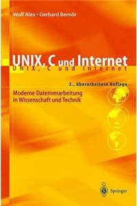 Unix, C Und Internet: Moderne Datenverarbeitung in Wissenschaft Und Technik