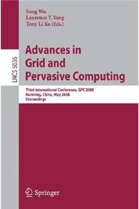 Advances in Grid and Pervasive Computing