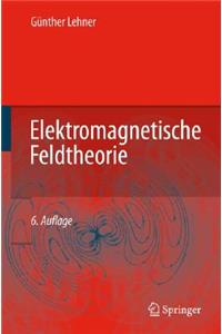 Elektromagnetische Feldtheorie: Fa1/4r Ingenieure Und Physiker