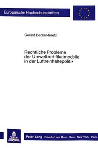 Rechtliche Probleme der Umweltzertifikatmodelle in der Luftreinhaltepolitik