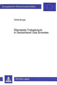 Uebersetzte Trobadorlyrik in Deutschland: Das Sirventes