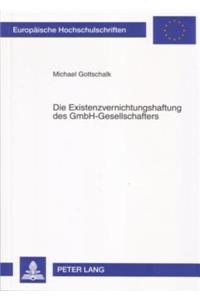 Die Existenzvernichtungshaftung Des Gmbh-Gesellschafters