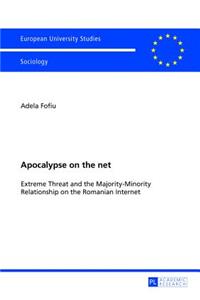 Apocalypse on the Net: Extreme Threat and the Majority-Minority Relationship on the Romanian Internet