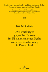 Urteilswirkungen Gegenueber Dritten Im Us-Amerikanischen Recht Und Deren Anerkennung in Deutschland