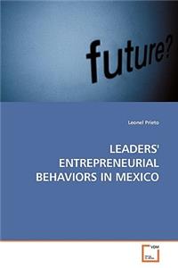 Leaders' Entrepreneurial Behaviors in Mexico