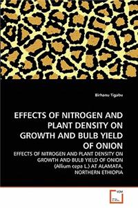 Effects of Nitrogen and Plant Density on Growth and Bulb Yield of Onion