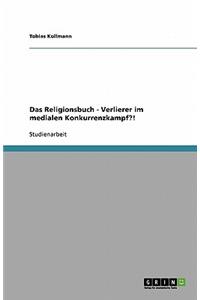 Das Religionsbuch - Verlierer im medialen Konkurrenzkampf?!