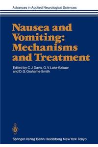 Nausea and Vomiting: Mechanisms and Treatment