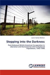Stepping into the Darkness