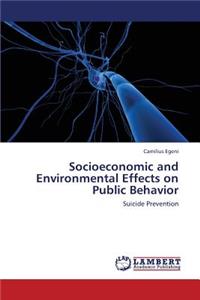 Socioeconomic and Environmental Effects on Public Behavior