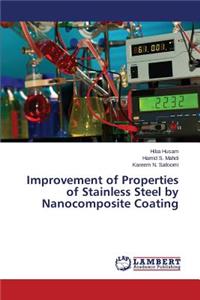 Improvement of Properties of Stainless Steel by Nanocomposite Coating