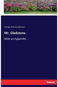 Mr. Gladstone