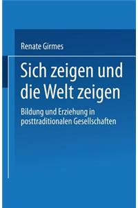Sich Zeigen Und Die Welt Zeigen